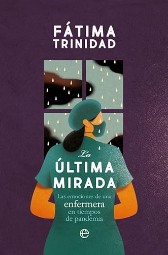 Stock image for La ltima mirada: Las emociones de una enfermera en tiempos de pandemia (Fuera de coleccin) for sale by medimops