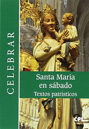 Imagen de archivo de SANTA MARIA EN SABADO/TEXTOS PATRISTICOS a la venta por Siglo Actual libros