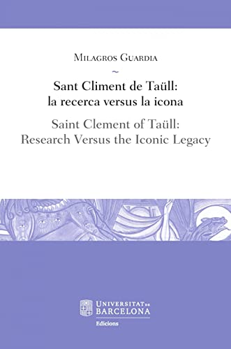 Imagen de archivo de Sant Climent de Tall: la recerca versus la icona / Saint Clement of Tall: Research Versus the Iconic Legacy a la venta por Revaluation Books