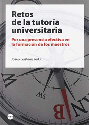 Stock image for RETOS DE LA TUTORA UNIVERSITARIA: POR UNA PRESENCIA EFECTIVA EN LA FORMACIN DE LOS MAESTROS for sale by KALAMO LIBROS, S.L.