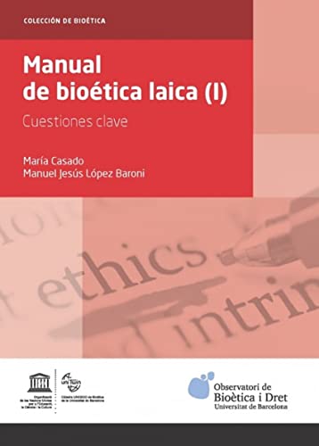 Stock image for MANUAL DE BIOTICA LAICA (I): CUESTIONES CLAVE for sale by KALAMO LIBROS, S.L.