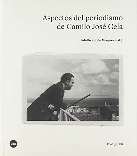 Beispielbild fr Aspectos del periodismo de Camilo Jos Cela (BIBLIOTECA UNIVERSITRIA) zum Verkauf von medimops
