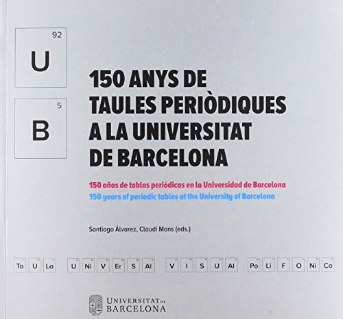 Imagen de archivo de 150 ANYS DE TAULES PERIDIQUES A LA UNIVERSITAT DE BARCELONA a la venta por AG Library