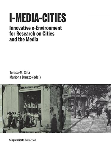 Imagen de archivo de I-MEDIA-CITIES. INNOVATIVE E-ENVIRONMENT FOR RESEARCH ON CITIES AND THE MEDIA a la venta por KALAMO LIBROS, S.L.