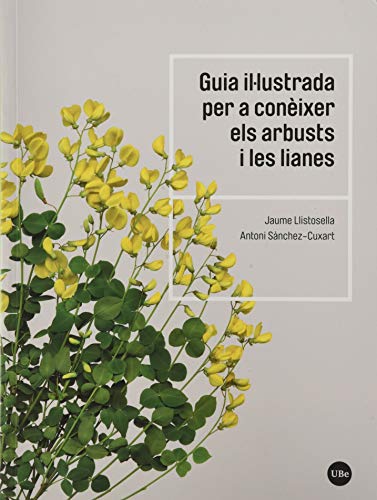 Imagen de archivo de GUIA ILLUSTRADA PER A CONIXER ELS ARBUSTS I LES LIANES a la venta por KALAMO LIBROS, S.L.