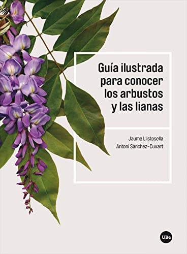 Imagen de archivo de GUA ILUSTRADA PARA CONOCER LOS ARBUSTOS Y LAS LIANAS a la venta por KALAMO LIBROS, S.L.