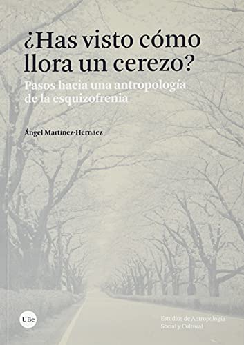 Stock image for Has visto cmo llora un cerezo?: Pasos hacia una antropologa de la esquizofrenia for sale by AG Library