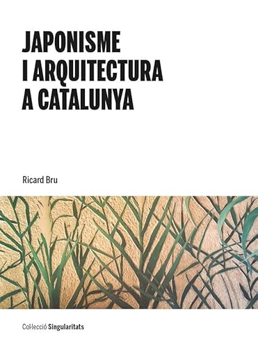 Stock image for JAPONISME I ARQUITECTURA A CATALUNYA. for sale by KALAMO LIBROS, S.L.