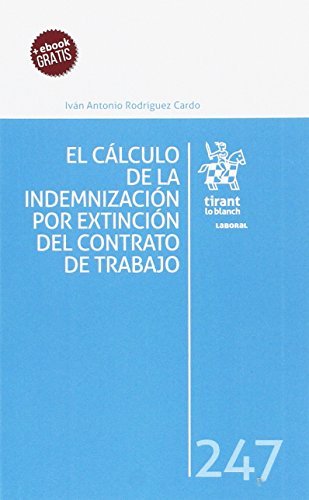 Imagen de archivo de EL CLCULO DE LA INDEMNIZACIN POR EXTINCIN DEL CONTRATO DE TRABAJO a la venta por Zilis Select Books