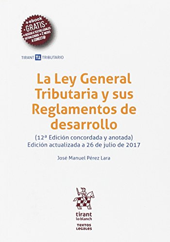 Imagen de archivo de La Ley General Tributaria y Sus Reglamentos de Desarrollo 12 Edicin 2017 a la venta por Hamelyn