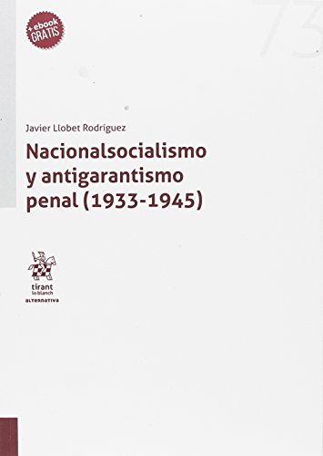 Imagen de archivo de Nacionalsocialismo y antigarantismo penal, 1933-1945 a la venta por Reuseabook