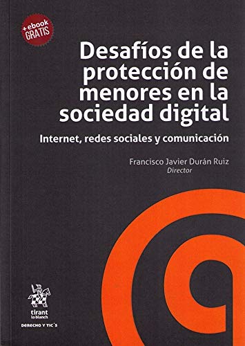 Desafíos de la protección de menores en la sociedad digital - Faggiani, Valentina; Francisco Javier Durán Ruiz; Augusto Aguilar Calahorro; Julia Martínez Cabeza Jiménez; José Borja Arjona Martín; Faggiani, Valentina; Francisco Javier Durán Ruiz; Augusto Aguilar Calahorro; Julia Martínez Cabeza Jiménez; José Borja Ar