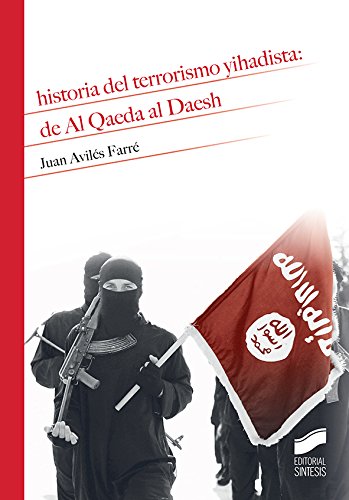 Stock image for HISTORIA DEL TERRORISMO YIHADISTA:DE AL QAEDA AL DAESH for sale by AG Library
