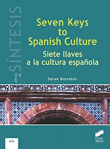 9788491710899: Seven Keys to Spanish Culture/Siete llaves a la cultura espaola: 4 (Libros de Sntesis)