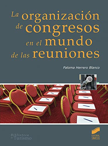 Imagen de archivo de LA ORGANIZACIN DE CONGRESOS EN EL MUNDO DE LAS REUNIONES a la venta por Zilis Select Books