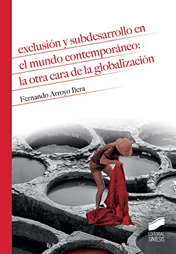 Stock image for Exclusin y subdesarrollo en el mundo contemporneo: la otra cara de la globalizacin for sale by Librera Cajn Desastre