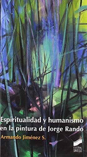 Imagen de archivo de Espiritualidad y humanismo en la pintura de Jorge Rando: 40 (Arte) Ji a la venta por Librera Prez Galds