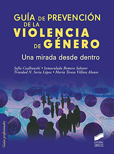 Beispielbild fr GUA DE PREVENCIN DE LA VIOLENCIA DE GNERO. UNA MIRADA DESDE DENTRO zum Verkauf von Librerias Prometeo y Proteo