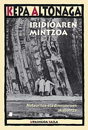 Beispielbild fr Iridioaren mintzoa: Meteoritoa eta dinosauroen akabantza (Upaingoa Saila, Band 43) zum Verkauf von medimops