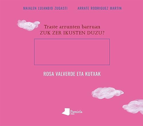 Beispielbild fr Rosa Valverde eta kutxak: Traste arrunten barruan ZUK ZER IKUSTEN DUZU? (Bagara saila) zum Verkauf von medimops