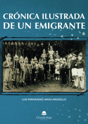 Imagen de archivo de CRNICA ILUSTRADA DE UN EMIGRANTE a la venta por Siglo Actual libros