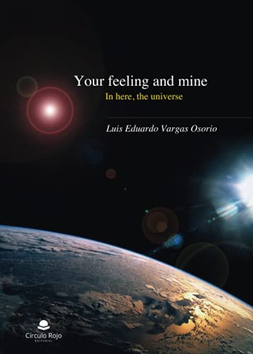 Stock image for Your Feeling and mine In here, the universe for sale by Revaluation Books