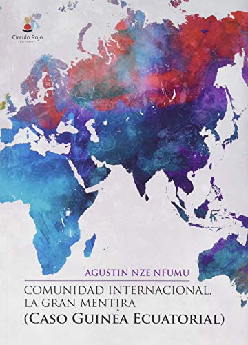 Imagen de archivo de COMUNIDAD INTERNACIONAL, LA GRAN MENTIRA (CASO GUINEA ECUATORIAL) a la venta por Siglo Actual libros