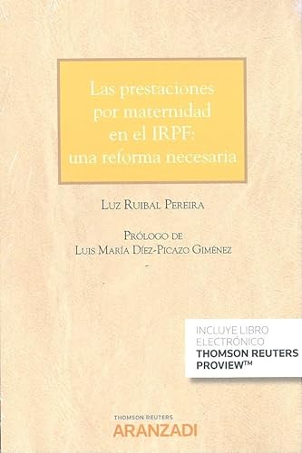 Stock image for LAS PRESTACIONES POR MATERNIDAD EN EL IRPF: UNA REFORMA NECESARIA (PAPEL + E-BOO for sale by Zilis Select Books