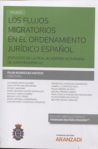 Imagen de archivo de LOS FLUJOS MIGRATORIOS EN EL ORDENAMIENTO JURDICO ESPAOL (PAPEL + E-BOOK) (ESTUDIOS DE LA REAL ACADEMIA ASTURIANA DE JURISPRUDENCIA) a la venta por Zilis Select Books