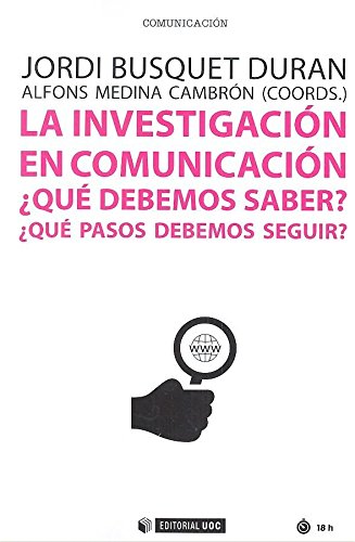 Stock image for La investigacin en comunicacin: Qu debemos saber? Qu pasos debemos seguir? for sale by AG Library