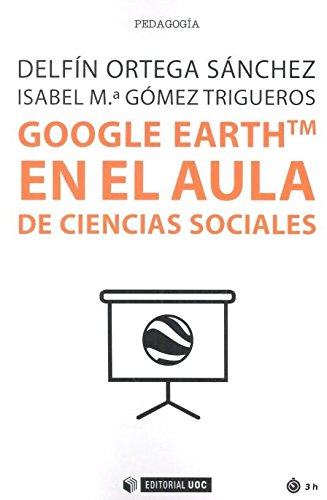 Stock image for GOOGLE EARTH TM EN EL AULA DE CIENCIAS SOCIALES for sale by KALAMO LIBROS, S.L.
