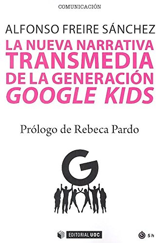Beispielbild fr La nueva narrativa transmedia de la generacin Google Kids zum Verkauf von AG Library