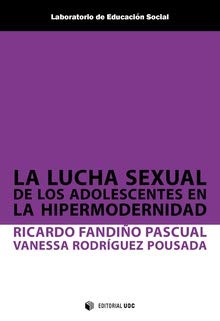 Imagen de archivo de LA LUCHA SEXUAL DE LOS ADOLESCENTES EN LA HIPERMODERNIDAD a la venta por Librerias Prometeo y Proteo