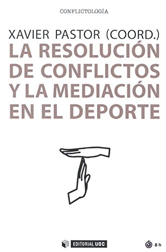 Stock image for LA RESOLUCIN DE CONFLICTOS Y LA MEDIACIN EN EL DEPORTE for sale by KALAMO LIBROS, S.L.