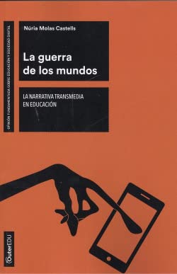 Imagen de archivo de LA GUERRA DE LOS MUNDOS. LA NARRATIVA TRANSMEDIA EN EDUCACIN a la venta por Librerias Prometeo y Proteo