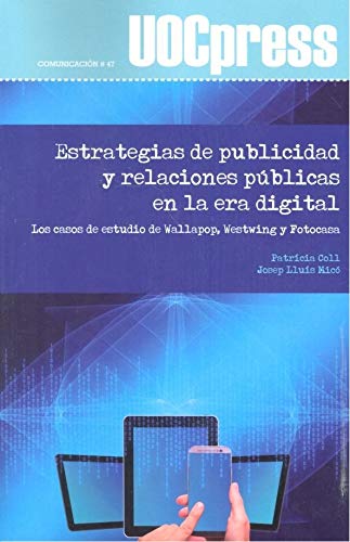 Imagen de archivo de ESTRATEGIAS DE PUBLICIDAD Y RELACIONES PBLICAS EN LA ERA DIGITAL a la venta por Librerias Prometeo y Proteo