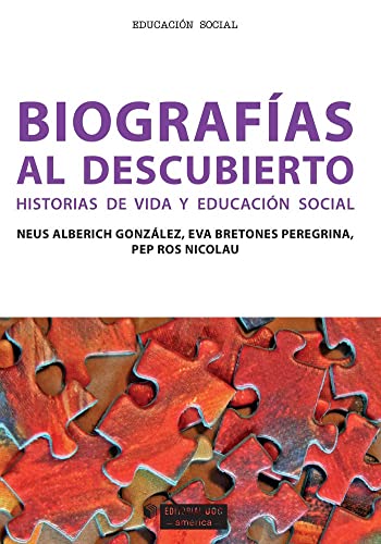 Imagen de archivo de Biografas al descubierto. Historias de vida y educacin social (edicin para Colombia) a la venta por Zilis Select Books