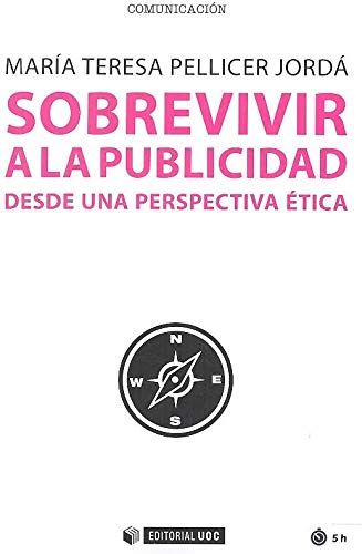 Stock image for SOBREVIVIR A LA PUBLICIDAD DESDE UNA PERSPECTIVA TICA for sale by KALAMO LIBROS, S.L.