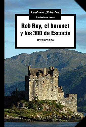 Imagen de archivo de ROB ROY, EL BARONET Y LOS 300 DE ESCOCIA a la venta por Librerias Prometeo y Proteo