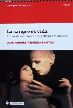 Imagen de archivo de LA SANGRE ES VIDA. EL CINE DE VAMPIROS EN 50 PELCULAS ESENCIALES a la venta por KALAMO LIBROS, S.L.