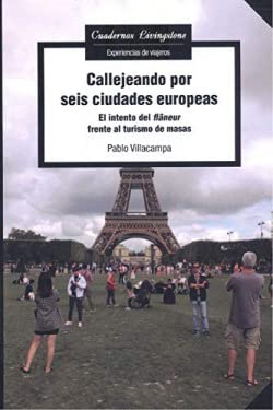 Imagen de archivo de CALLEJEANDO POR SEIS CIUDADES EUROPEAS a la venta por Librerias Prometeo y Proteo