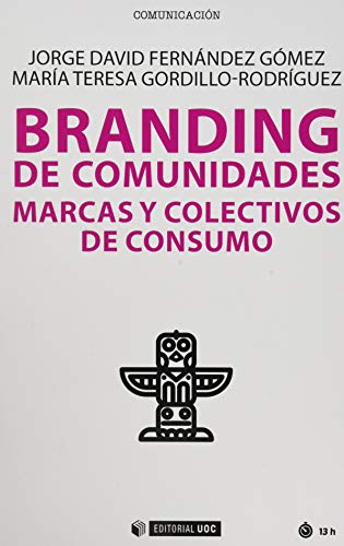 Stock image for Branding de comunidades. Marcas y colectivos de consumo for sale by Hilando Libros