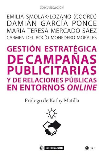 Stock image for GESTIN ESTRATGICA DE CAMPAAS PUBLICITARIAS Y DE RELACIONES PBLICAS EN LOS ENTORNOS ONLINE. for sale by KALAMO LIBROS, S.L.