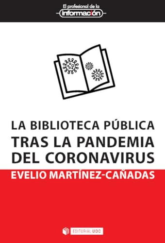 Imagen de archivo de LA BIBLIOTECA PBLICA TRAS LA PANDEMIA DEL CORONAVIRUS a la venta por Librerias Prometeo y Proteo