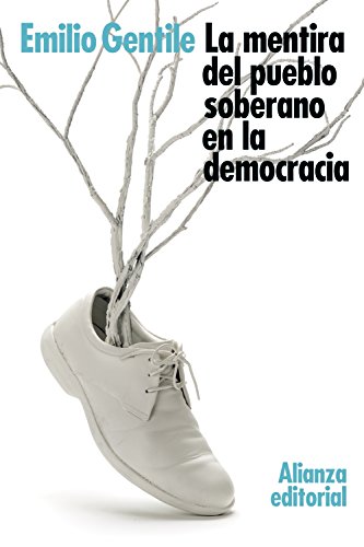 Beispielbild fr LA MENTIRA DEL PUEBLO SOBERANO EN LA DEMOCRACIA. zum Verkauf von KALAMO LIBROS, S.L.