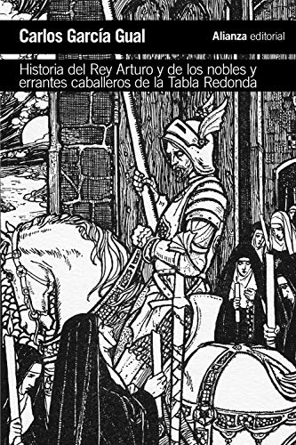 Imagen de archivo de HISTORIA DEL REY ARTURO Y DE LOS NOBLES Y ERRANTES CABALLEROS DE LA TABLA REDONDA. ANLISIS DE UN MITO LITERARIO a la venta por KALAMO LIBROS, S.L.
