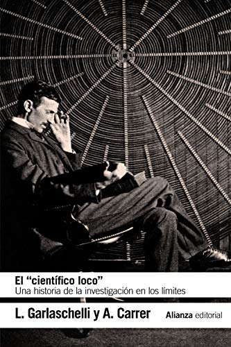 9788491813507: El "cientfico loco": Una historia de la investigacin en los lmites (El libro de bolsillo - Ciencias)
