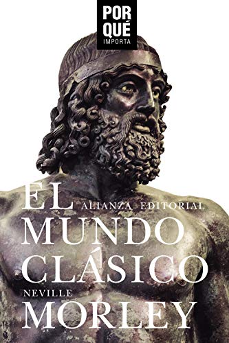 Imagen de archivo de EL MUNDO CLSICO: POR QU IMPORTA?. a la venta por KALAMO LIBROS, S.L.