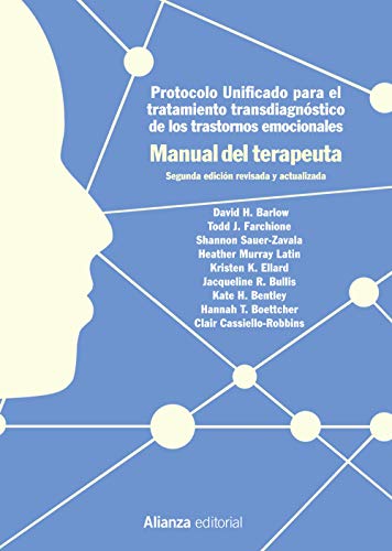 Stock image for PROTOCOLO UNIFICADO PARA EL TRATAMIENTO TRANSDIAGNSTICO DE LOS TRASTORNOS EMOCIONALES. MANUAL DEL TERAPEUTA. 2. EDICIN for sale by KALAMO LIBROS, S.L.