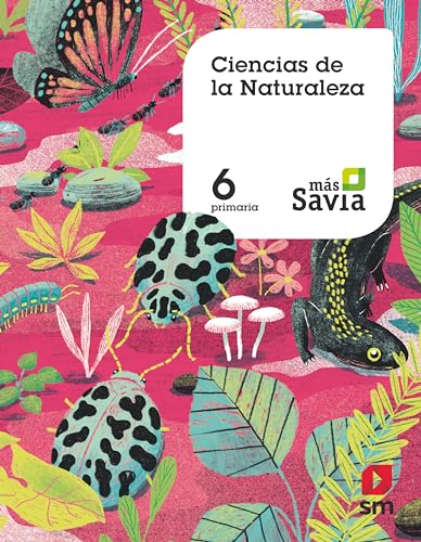 Stock image for Ciencias de la naturaleza. 6 Primaria. Ms Savia. MEC for sale by GF Books, Inc.